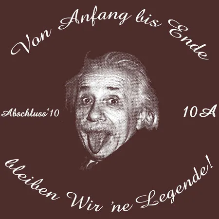 albert_einstein_tongue_out_tshirt_design Von Anfang bis ende bleiben wir ne Legende design