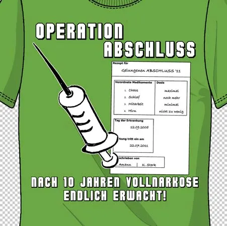 gruenes_tshirt_mit_spritzen_design Operation Abschluss. nach 10 Jahren Vollnarkose endlich erwacht design