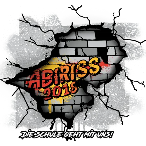 Grafik mit Schriftzug 'ABRISS 2018' auf zerbrochener Steinwand, darunter 'Die Schule geht mit uns!'.