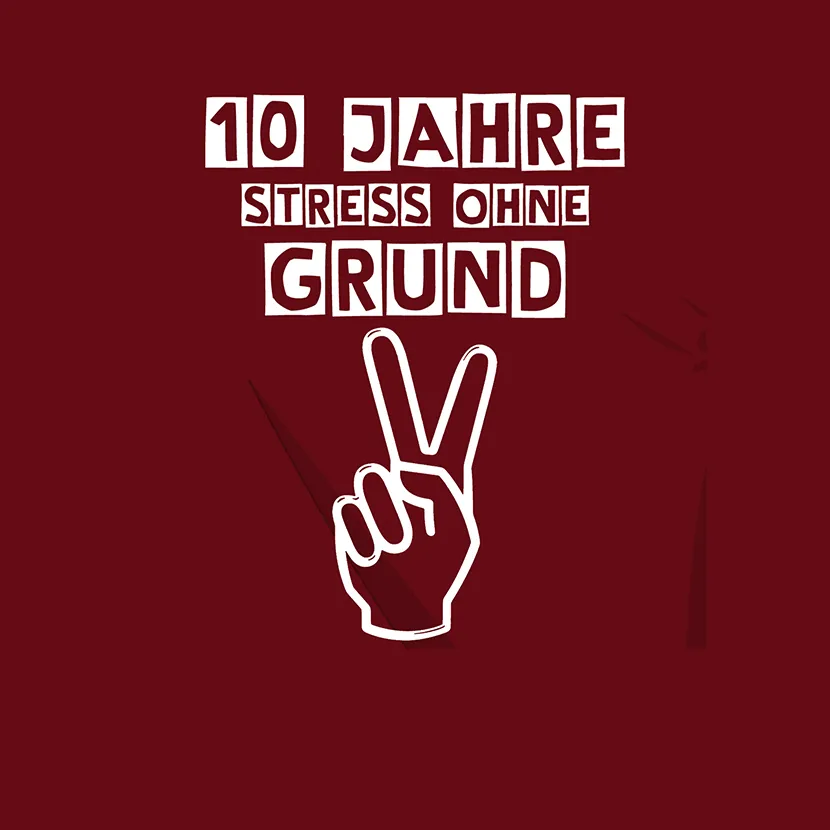 10 Jahre Stress ohne Grund