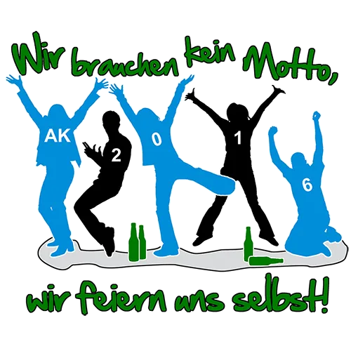 Silhouetten von vier Personen jubeln, Text "Wir brauchen kein Motto, wir feiern uns selbst!" oben.