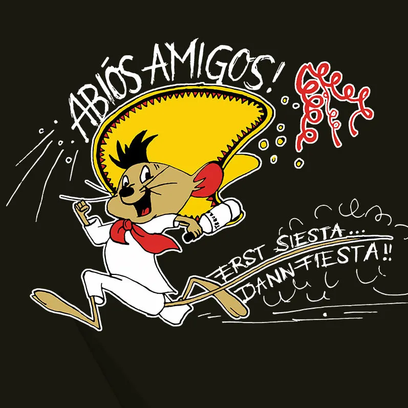 Abios Amigos Erst Siesta dann Fiesta - Speedy Gonzales