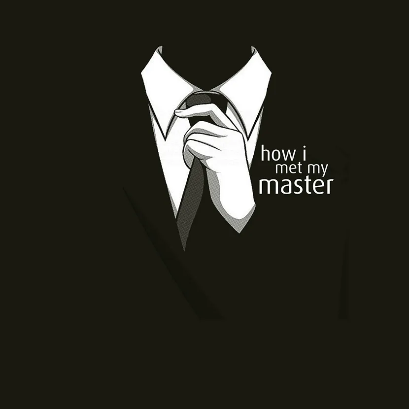 How I met my master