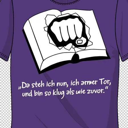 tshirt_design_fist_book_quote Da steh ich nun ich armer Tor, und bin so klug als wie zuvor design