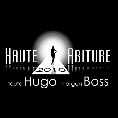 Grafik mit Silhouette einer Person, Text "Haute Abiture 2010 heute Hugo morgen Boss" und Lichtkegel.
