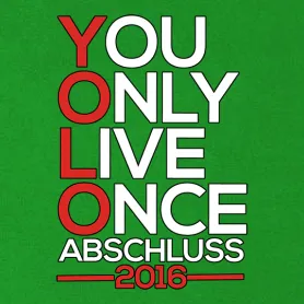 you_only_live_once_abschluss_2016 YOLO design