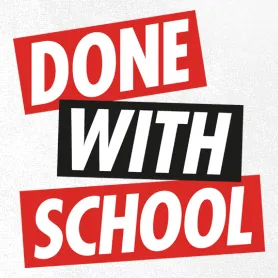 DONE WITH SCHOOL design