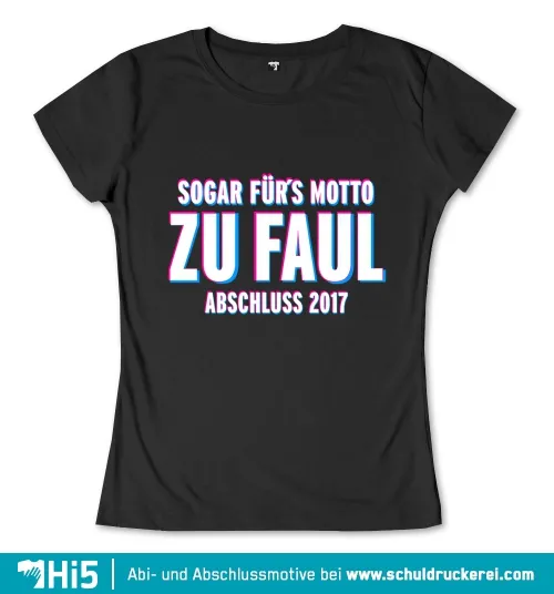 Weißer Text "SOGAR FÜRS MOTTO ZU FAUL ABSCHLUSS 2017" auf dunklem Hintergrund.