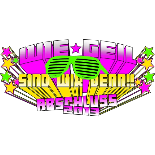 Grafikdesign für ein T-Shirt mit dem Text 'Wie geil sind wir denn!! ABSCHLUSS 2014' in bunten Farben und Sonnenbrille-Motiv.