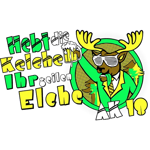 Grafik eines Elchs in grünem Anzug mit Sonnenbrille, der einen Bierkrug hält, Text "Hebt die Reine Ihr geilen Elche 16".