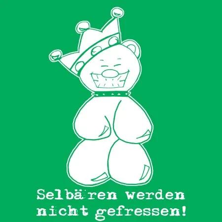 Illustration eines lächelnden Bären mit Krone und dem Spruch "Selbären werden nicht gefressen" auf grünem Hintergrund.