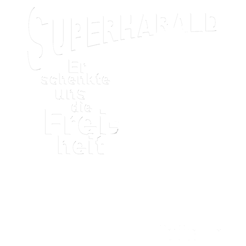 Schwarzes Bild mit weißer Schrift, die "SUPERHARALD Er schenkte uns die Freiheit" liest.