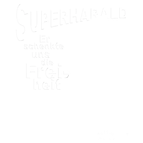 Schwarzes Bild mit weißer Schrift, die "SUPERHARALD Er schenkte uns die Freiheit" liest.