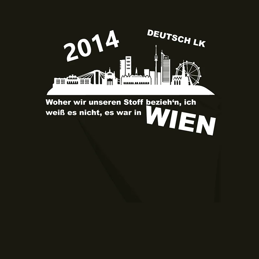 Woher wir unseren Stoff beziehn ich weiss es nicht es war in Wien
