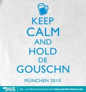 keep calm and hold the gouschn