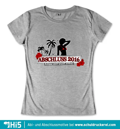 Frauensilhouette, Palmen und Blumen um den Text 'ABSCHLUSS 2016 - Knapp aber passt schon!'