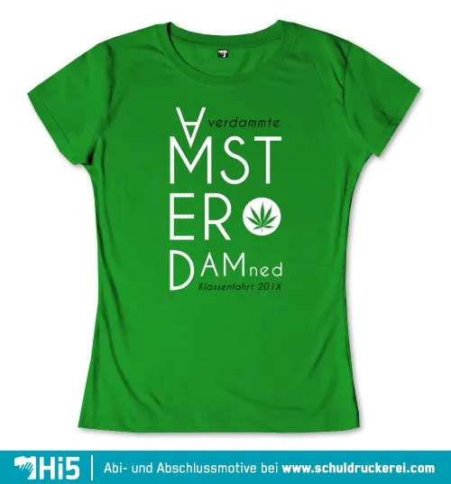 Grünes T-Shirt mit der Aufschrift "Verdammte MSTERDAMned Klassenfahrt 20IX" und einem Cannabisblatt-Symbol.