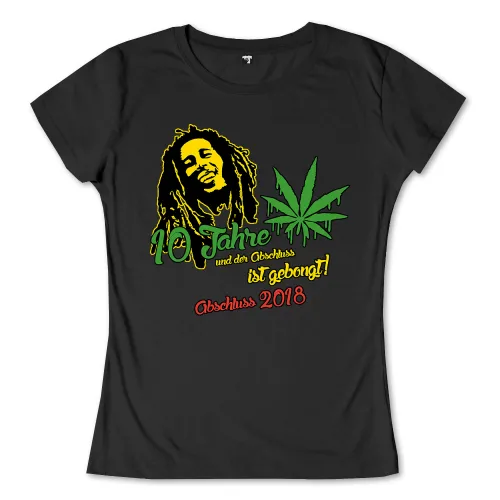 Schwarzes T-Shirt mit Bob Marley Porträt und grünem Cannabisblatt, Text "10 Jahre und der Abschluss ist gebongt! Abschluss 2018".