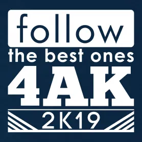 Schwarze und weiße Grafik mit Text "follow the best ones 4AK".