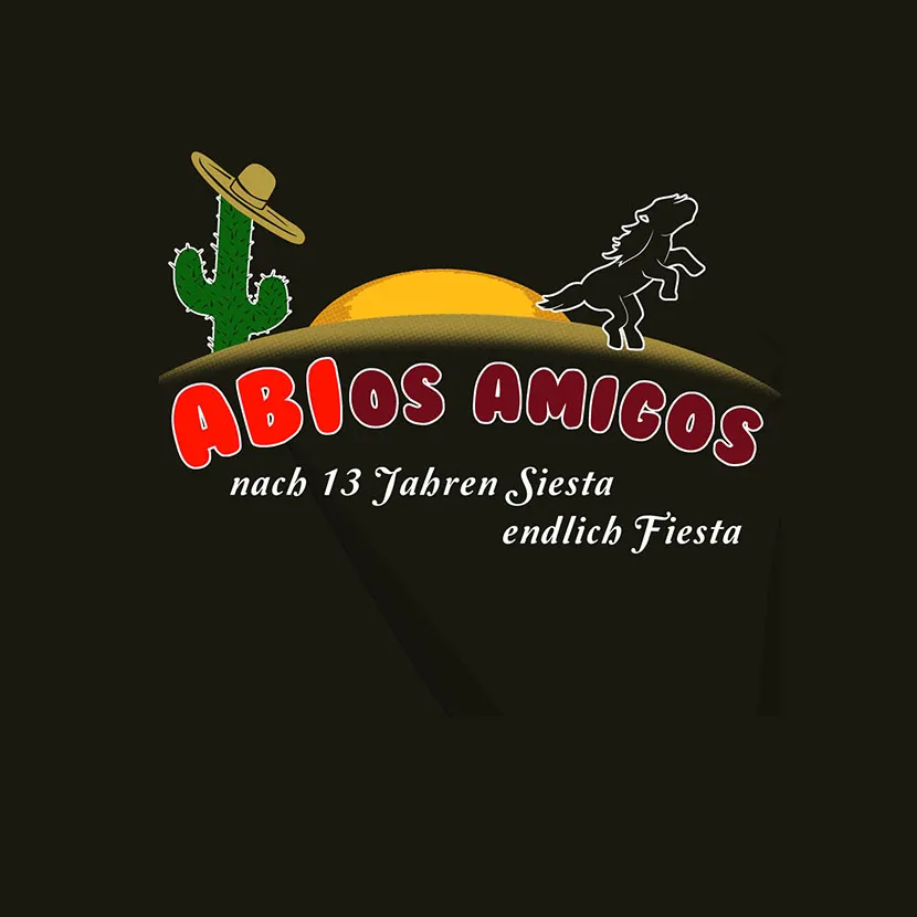 Ein Kaktus mit Sombrero, eine reitende Silhouette und Sonne mit Text "Abios Amigos" und "nach 13 Jahren Siesta endlich Fiesta".