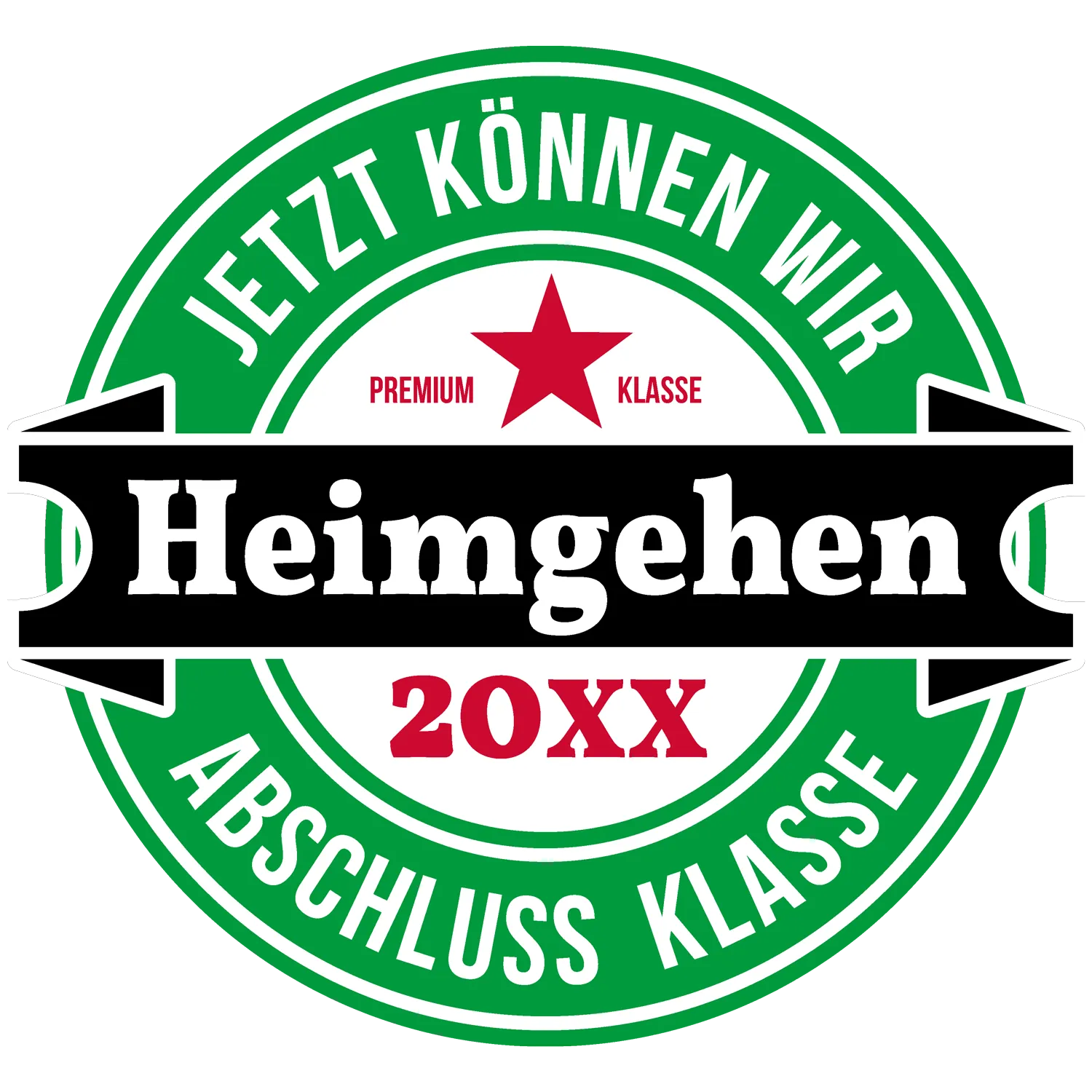 Grünes und weißes Grafiklogo mit Text "Jetzt können wir heimgehen", "Premium Klasse", "Abschluss Klasse 20XX".