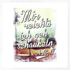 Illustration einer Strandkulisse mit Schaukel, Palmen und Sonnenuntergang, Text: "Mir reicht's ich geh schaukeln. ASK 11"