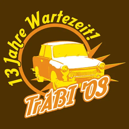 trabant_2009_13_jahre_wartezeit 13 Jahre Wartezeit TrABI design