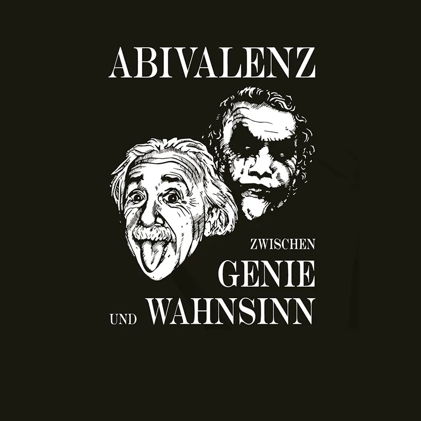 Abivalenz zwischen Genie und Wahnsinn