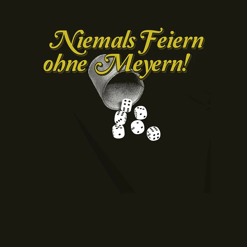 Niemals Feiern ohne Meyern