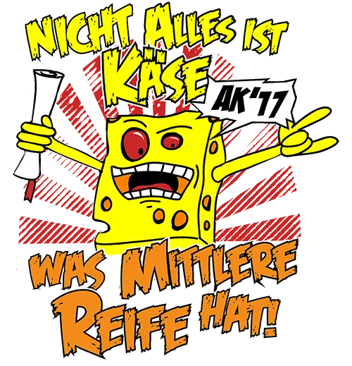 Animiertes Charakterdesign einer Käsefigur mit großem grinsenden Mund und Augen, hält Diplom, Text "Nicht alles ist Käse AK '77 Was mittlere Reife hat!"