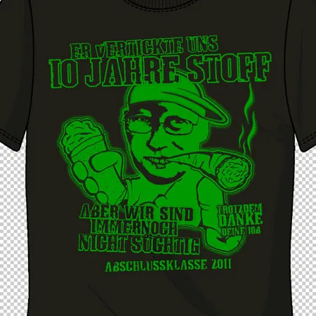 schwarzes_tshirt_mit_gruenem_aufdruck Er vertickte uns 10 jahre stoff aber wir sind immernoch nicht süchtig trotzdem danke design