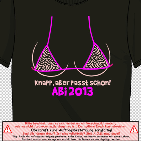 Schwarzes T-Shirt mit aufgedrucktem rosafarbenen BH und dem Slogan "Knapp, aber passt schon! Abi 2013" in weißer Schrift.