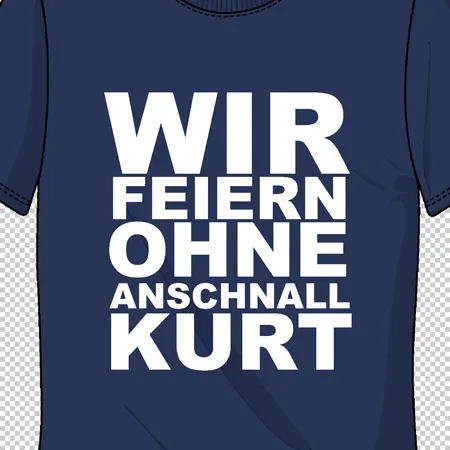 wir feiern ohne anschnall kurt