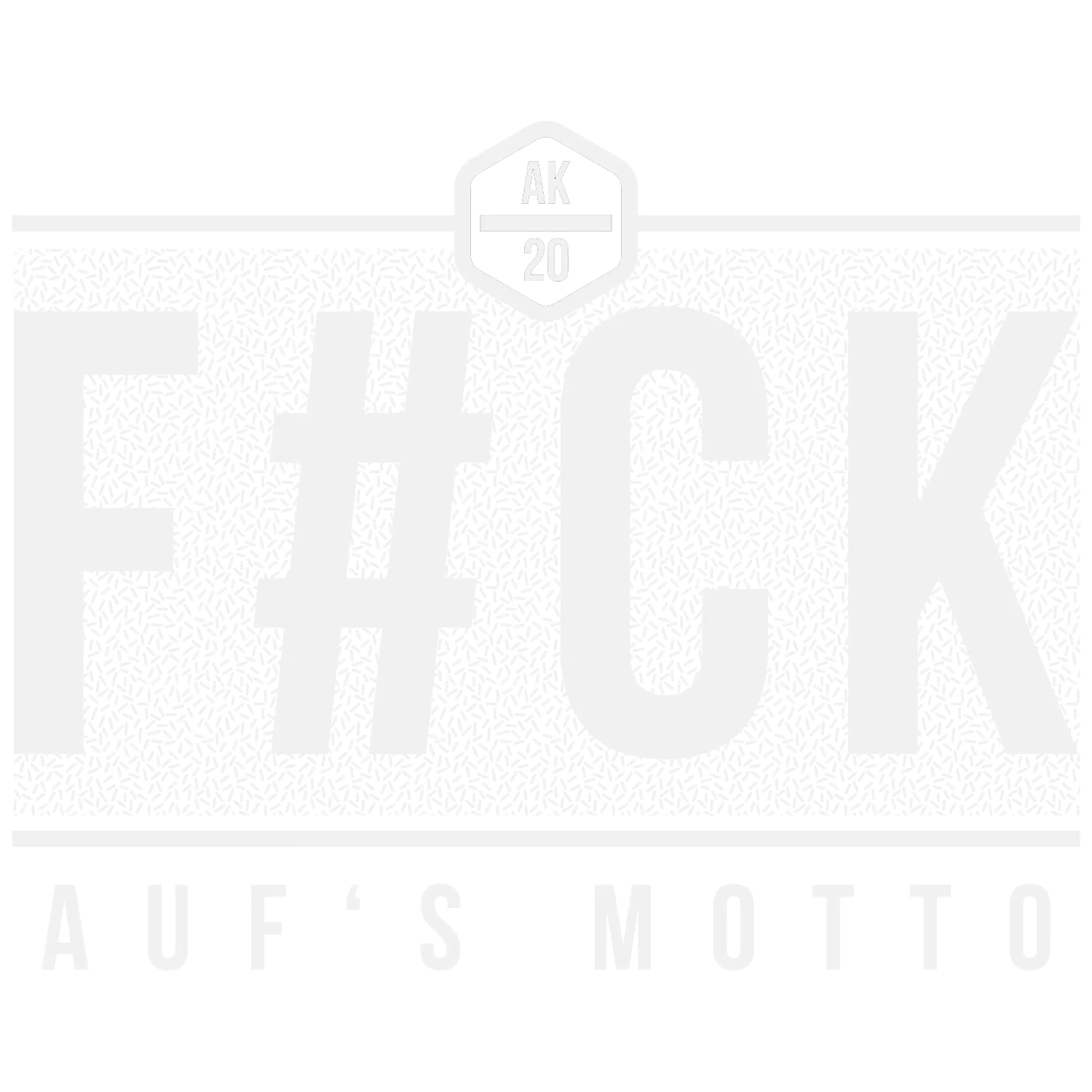 F#CK aufs Motto dkl Tex