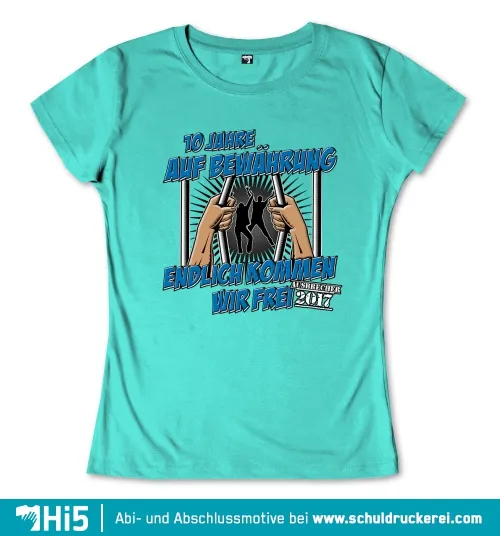 Illustration eines T-Shirts mit Händen, die Gitterstäbe sprengen, und Text "10 Jahre auf Bewährung - Endlich kommen wir frei - Abi 2017".
