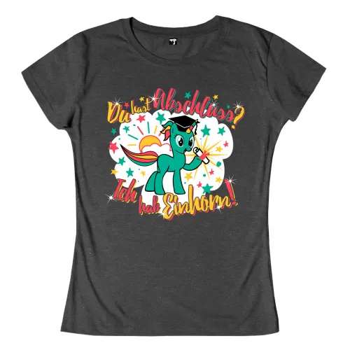 Buntes Einhorn mit Abschlusshut und Zepter auf grauem Hintergrund mit Text "Du hast Abschluss? Ich hab Einhorn!"