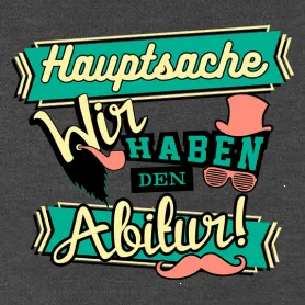 Wir haben den Abi