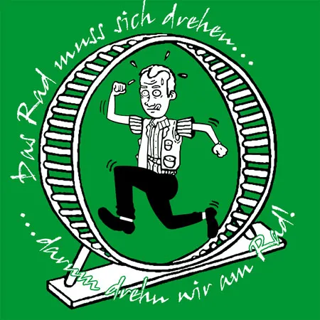 Das rad muss sich drehen dann drehn wir am rad
