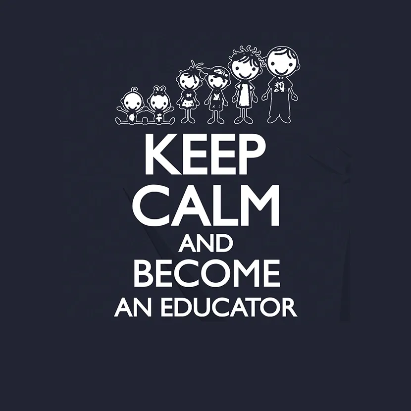 Keep calm and become an Educator