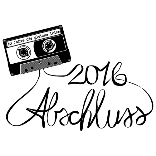 Schwarze Kassette mit Text "10 Jahre die gleiche Leier" auf weißem Hintergrund, darunter "2018 Abschluss" in fließender Schrift.