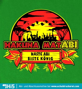 Grafik auf grünem Hintergrund mit Savannen-Silhouette, rotem Sonnenuntergang und dem Text "Hakuna Matabi! Haste Abi Biste Konig".