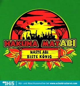 Grafik auf grünem Hintergrund mit Savannen-Silhouette, rotem Sonnenuntergang und dem Text "Hakuna Matabi! Haste Abi Biste Konig".