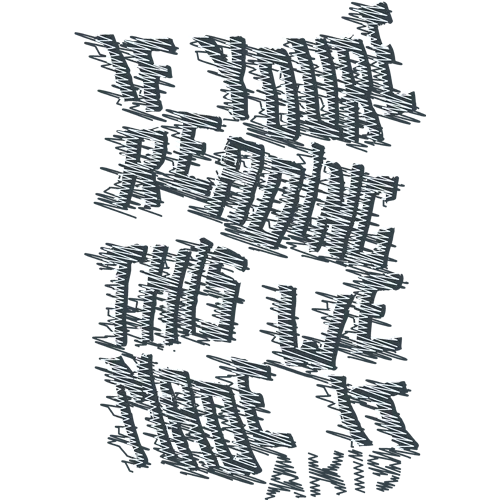 Grafisches Design mit verzerrtem Text, der „If you’re reading this I love you“ aussagt.