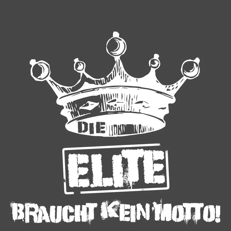 Die Elite braucht kein Motto!