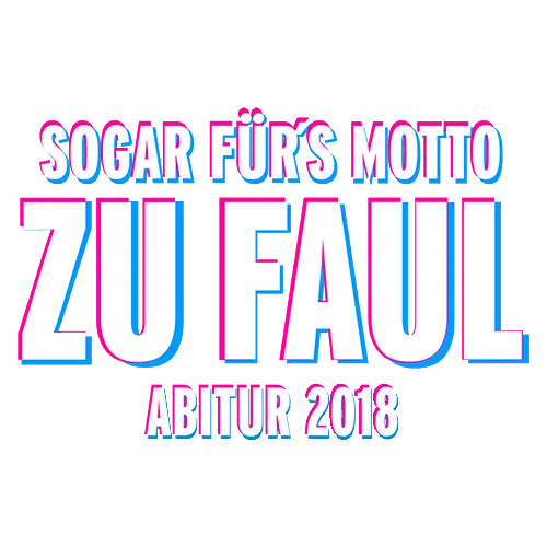 Schwarzes T-Shirt mit Aufdruck "SOGAR FÜR'S MOTTO ZU FAUL ABITUR 2018" in blau und rosa.