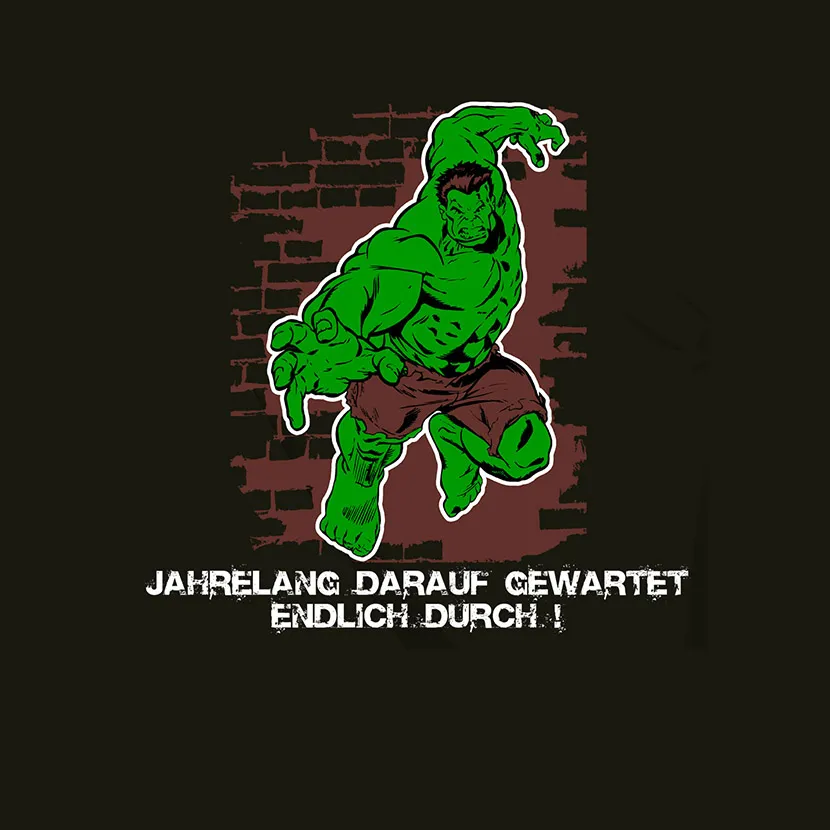 hulk_bricht_durch_wand Jahrelang darauf gewartet endlich durch design
