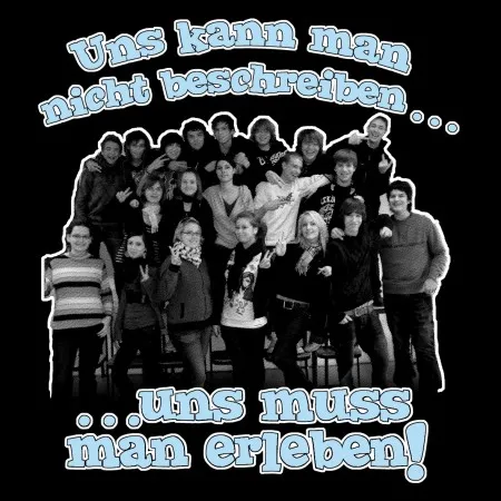 Uns kann man nicht beschreiben, und muss man erleben!