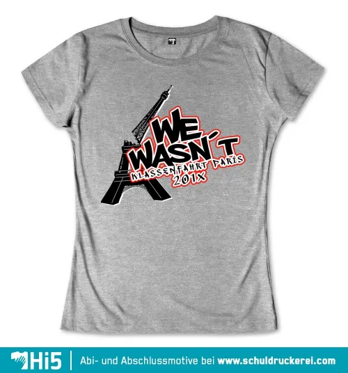 Graues T-Shirt-Design mit schwarzen und roten Texten und Eiffelturm-Grafik, Text "WE WASN'T KLASSENFAHRT PARIS 2013".