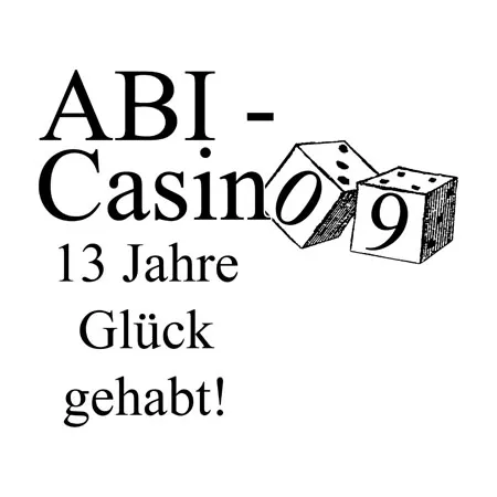 Abi Casin09 13 Jahre glück gehabt