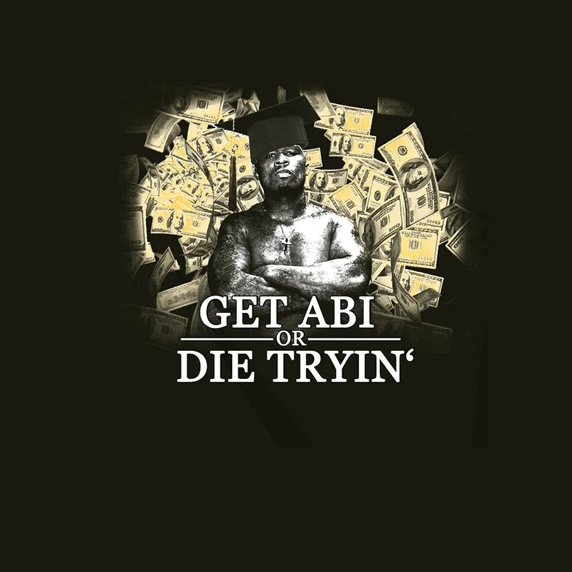Get Abi or die tryin